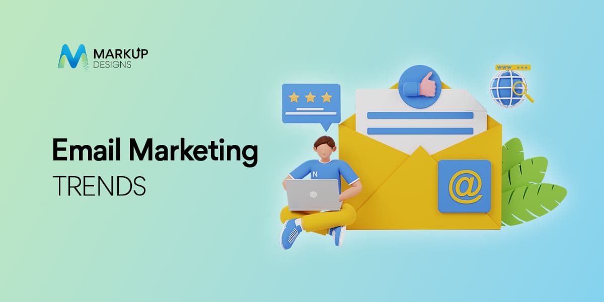 Top 7 Email Marketing Trends To Generate Better Results