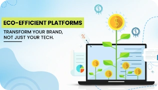 Eco-Efficient Platforms Transform Your Brand, Not Just Your Tech