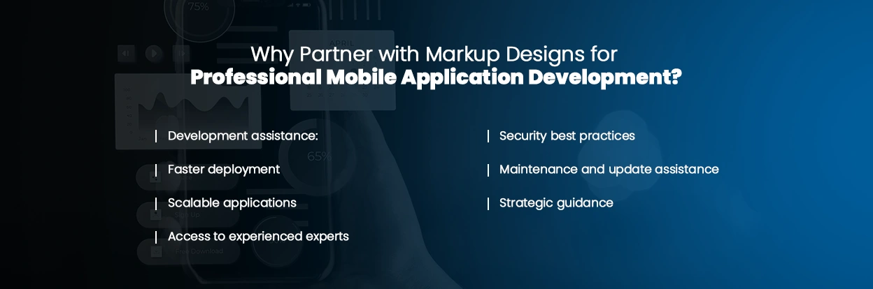Why-Partner-with-Markup-Designs-for-Professional-Mobile-Application-Development (1)