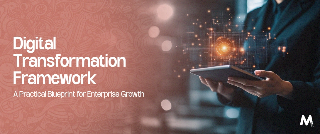 Digital Transformation Framework: A Practical Blueprint for Enterprise Growth