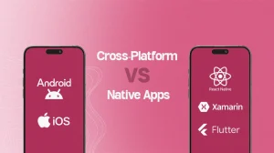 Native vs Cross-Platform Apps: Best Choice for UAE Businesses