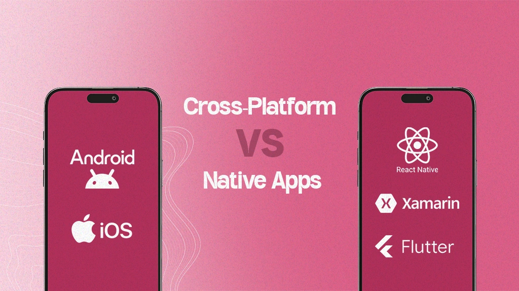 Native vs Cross-Platform Apps: Best Choice for UAE Businesses